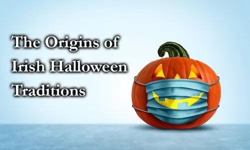 Origins of Irish Halloween Traditions 2021